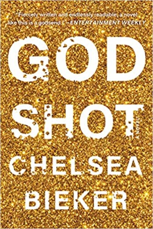 Godshot by Chelsea Bieker