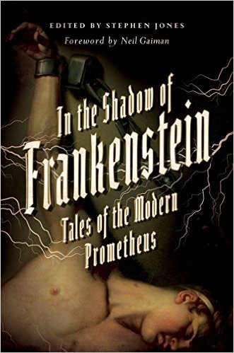 In the Shadow of Frankenstein by Stephen Jones