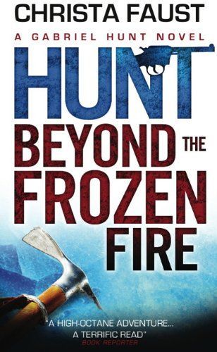 GABRIEL HUNT - HUNT BEYOND THE FROZEN FIRE
