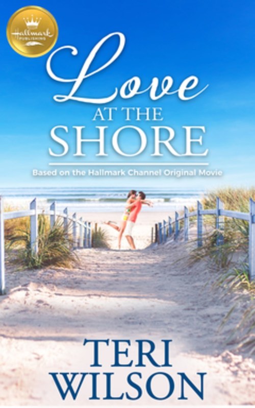 Love At The Shore by Teri Wilson