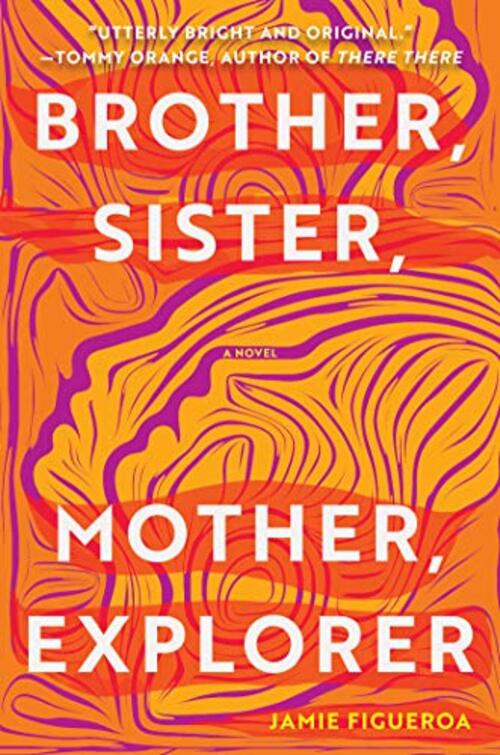 BROTHER, SISTER, MOTHER, EXPLORER