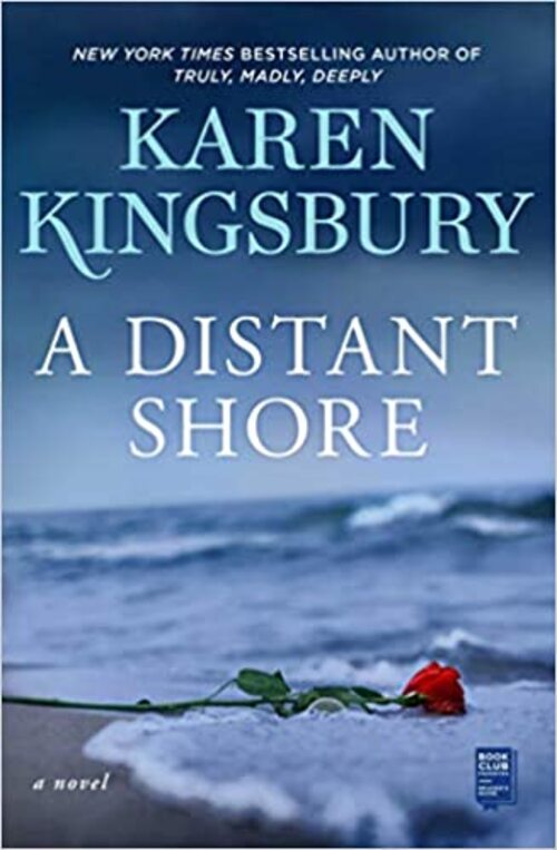 A Distant Shore by Karen Kingsbury