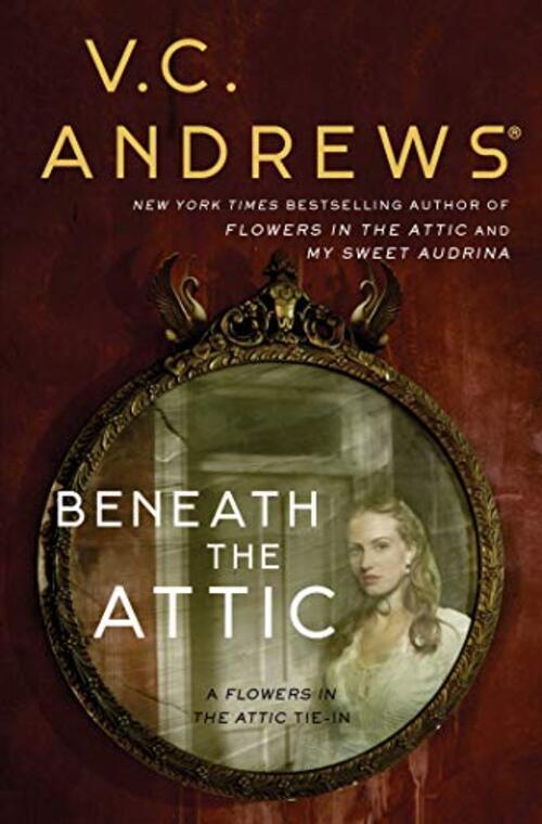 Beneath the Attic by V.C. Andrews