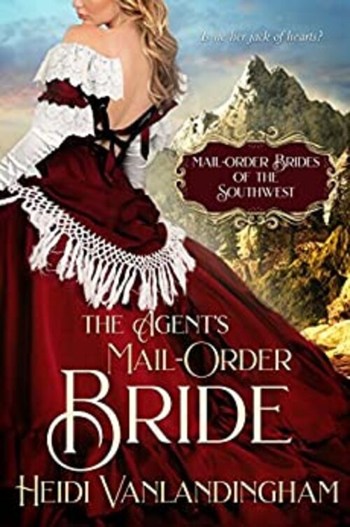 The Agent's Mail-Order Bride by Heidi Vanlandingham