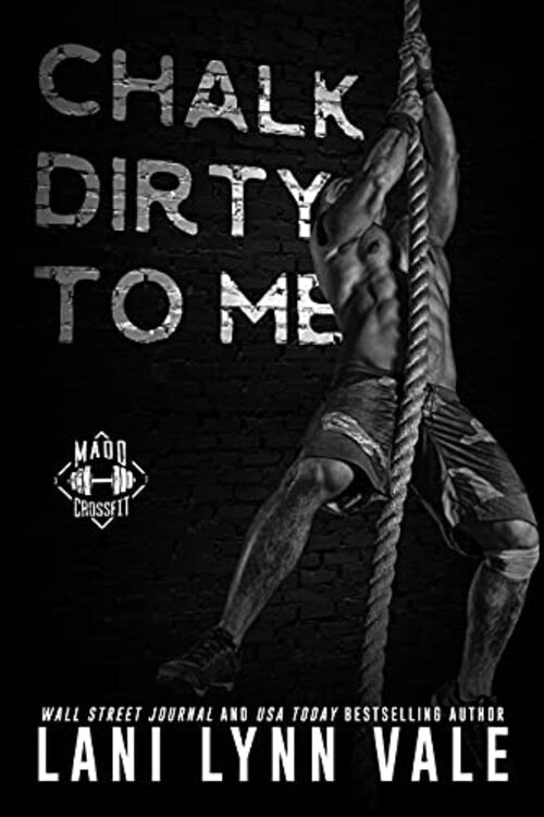 Chalk Dirty to Me by Lani Lynn Vale