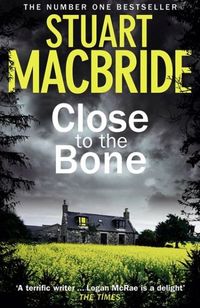 Close To The Bone by Stuart MacBride