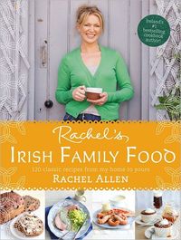 Rachel's Irish Family Food by Rachel Allen