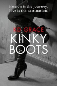 Kinky Boots by K D Grace