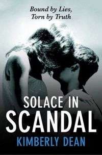 Solace in Scandal by Kimberly Dean