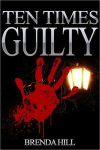 Ten Times Guilty by Brenda Hill