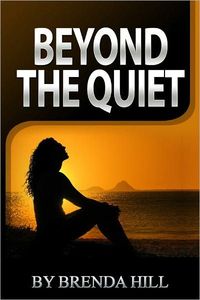 Excerpt of Beyond the Quiet by Brenda Hill