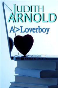 A> Loverboy by Judith Arnold
