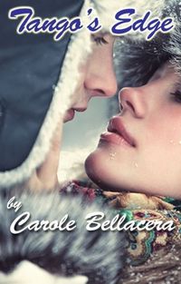 Excerpt of Tango's Edge by Carole Bellacera