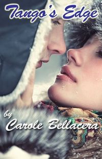 Tango's Edge by Carole Bellacera