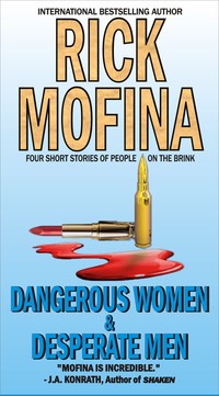 Dangerous Women & Desperate Men by Rick Mofina