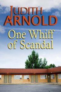One Whiff of Scandal by Judith Arnold
