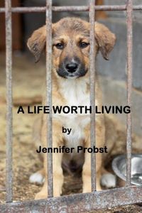 A Life Worth Living by Jennifer Probst