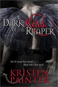 Dark Kiss Of The Reaper by Kristen Painter