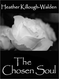 The Chosen Soul by Heather Killough-Walden