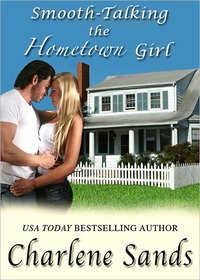 Smooth-Talking The Hometown Girl by Charlene Sands
