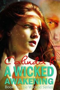A Wicked Awakening by Calinda B