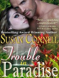 Trouble In Paradise by Susan Connell