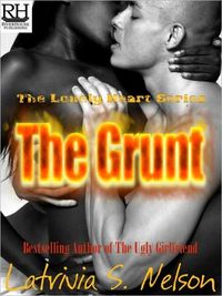 The Grunt by Latrivia S. Nelson