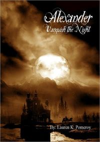 Excerpt of Alexander: Vanquish the Night by Lauren Pomeroy
