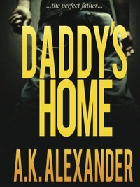 Daddy's Home by A.K. Alexander