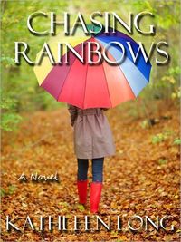 Chasing Rainbows by Kathleen Long