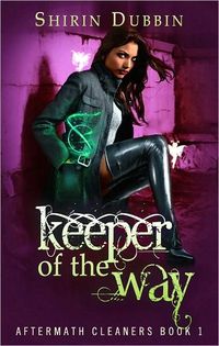 Excerpt of Keeper of the Way by Shirin Dubbin