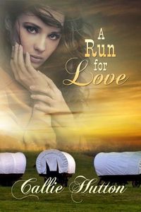 A Run for Love by Callie Hutton
