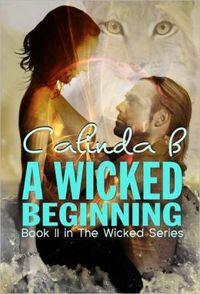 A Wicked Beginning by Calinda B