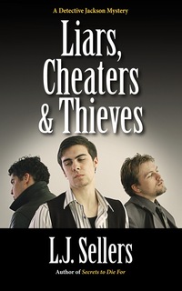 Liars, Cheaters & Thieves by L.J. Sellers