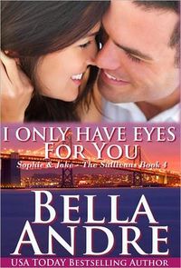 I Only Have Eyes For You by Bella Andre