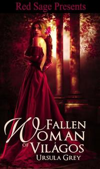 The Fallen Woman of Vil?gos by Ursula Grey