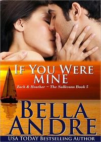 If You Were Mine by Bella Andre