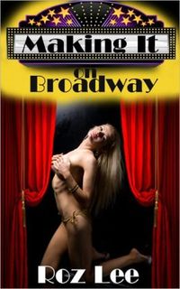Making It on Broadway by Roz Lee