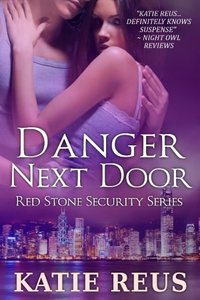 Danger Next Door by Katie Reus