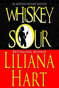 Excerpt of Whiskey Sour by Liliana Hart