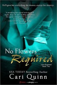 No Flowers Required by Cari Quinn