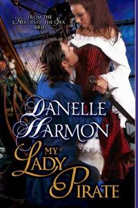 My Lady Pirate by Danelle Harmon
