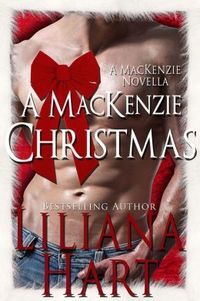 A MacKenzie Christmas by Liliana Hart