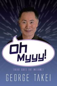 Oh Myyy! by George Takei