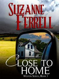 Close To Home by Suzanne Ferrell