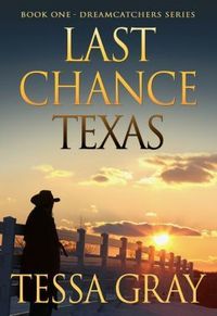 Last Chance Texas by Tessa Gray