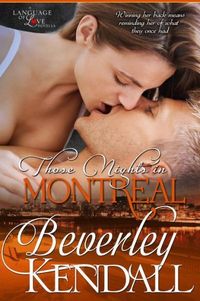 Those Nights in Montreal by Beverley Kendall