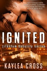 Ignited by Kaylea Cross