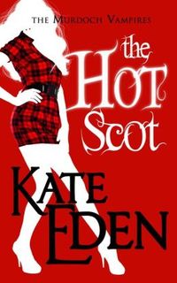 The Hot Scot by Kate Eden