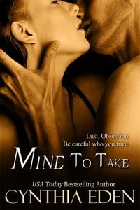 Mine To Take by Cynthia Eden